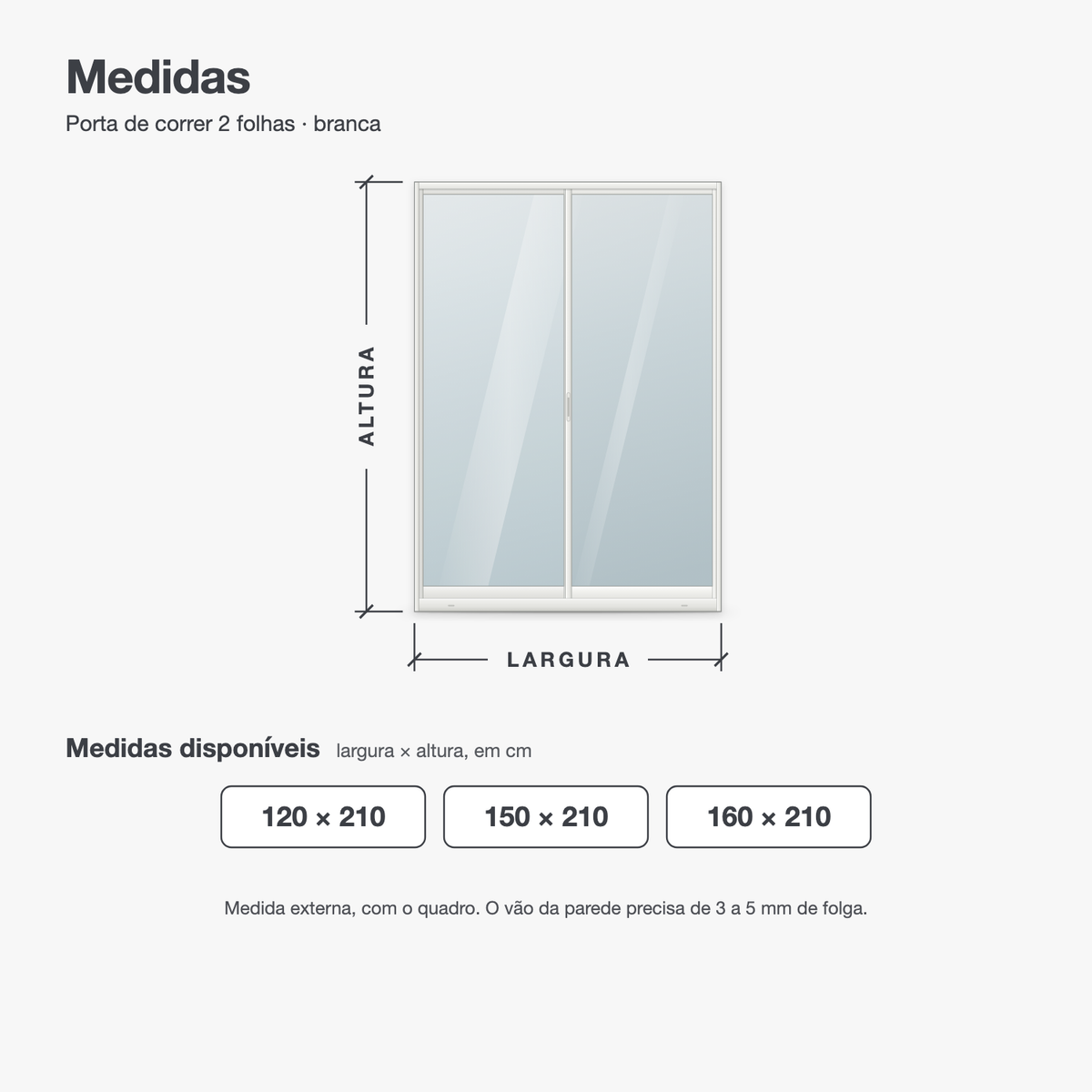 Porta de correr 2 folhas branca em desenho com as medidas: largura de 120 a 160 cm e altura de 210 cm