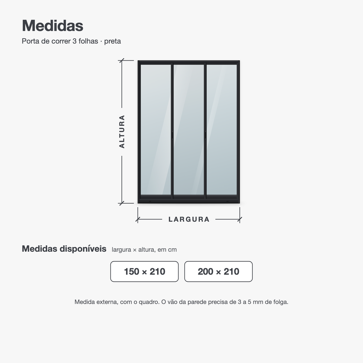 Porta de correr 3 folhas preta em desenho com as medidas: largura de 150 e 200 cm e altura de 210 cm